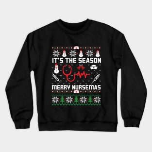 It's The Season | Ugly Christmas Gifts for Nurses Crewneck Sweatshirt